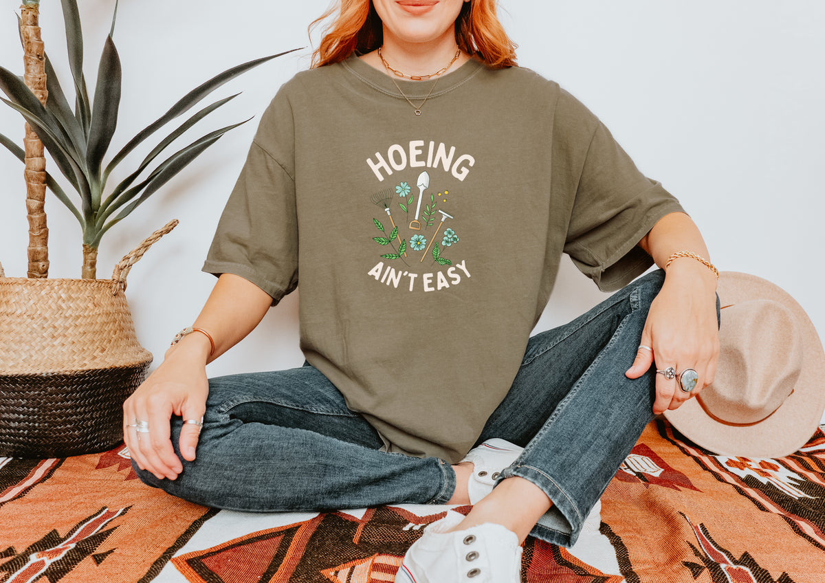 Hoeing Ain't Easy T-Shirt