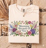 Load image into Gallery viewer, Blooming Because of You Shirt, Mother’s Day Gift, Floral Mom Shirt, Vintage Botanical Tee, Gift for Mom, Grandma Gift, Spring Flower Shirt
