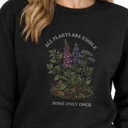 All Plants Are Edible Sweatshirt