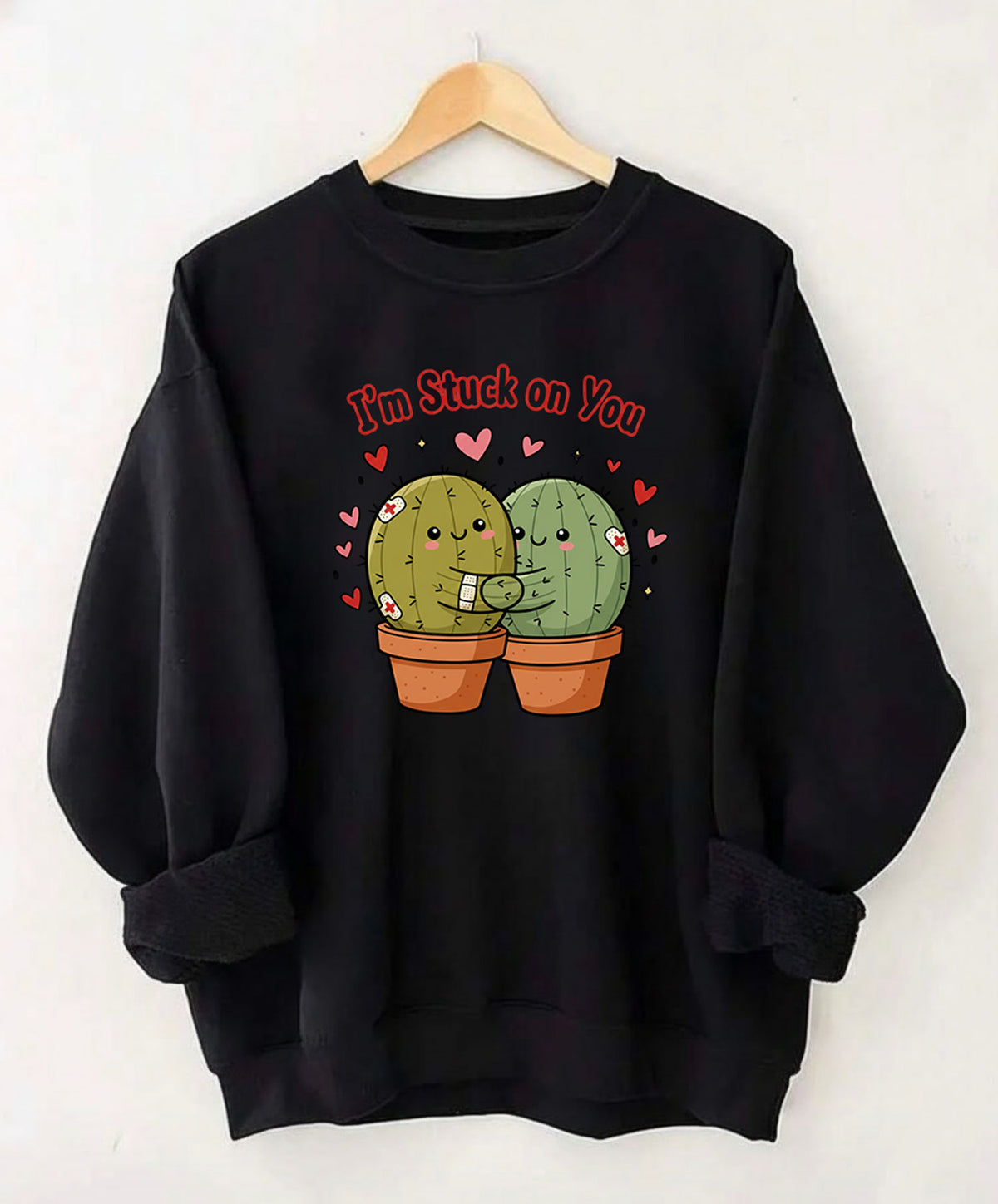 I'm Stuck on You Cactus Sweatshirt