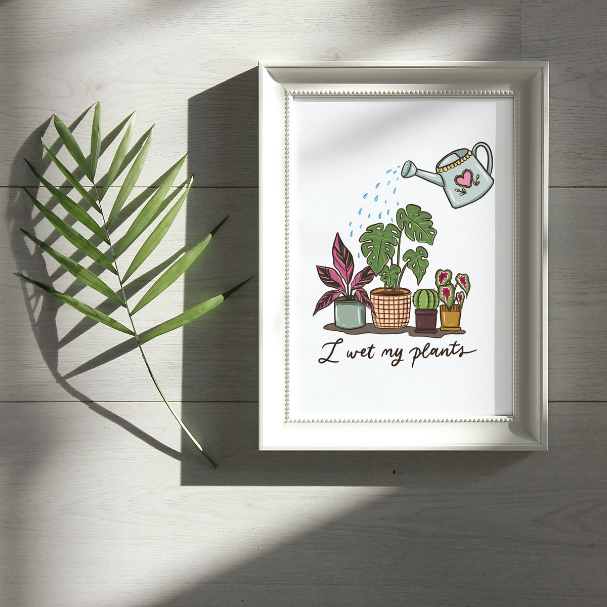 I Wet My Plants Art Print
