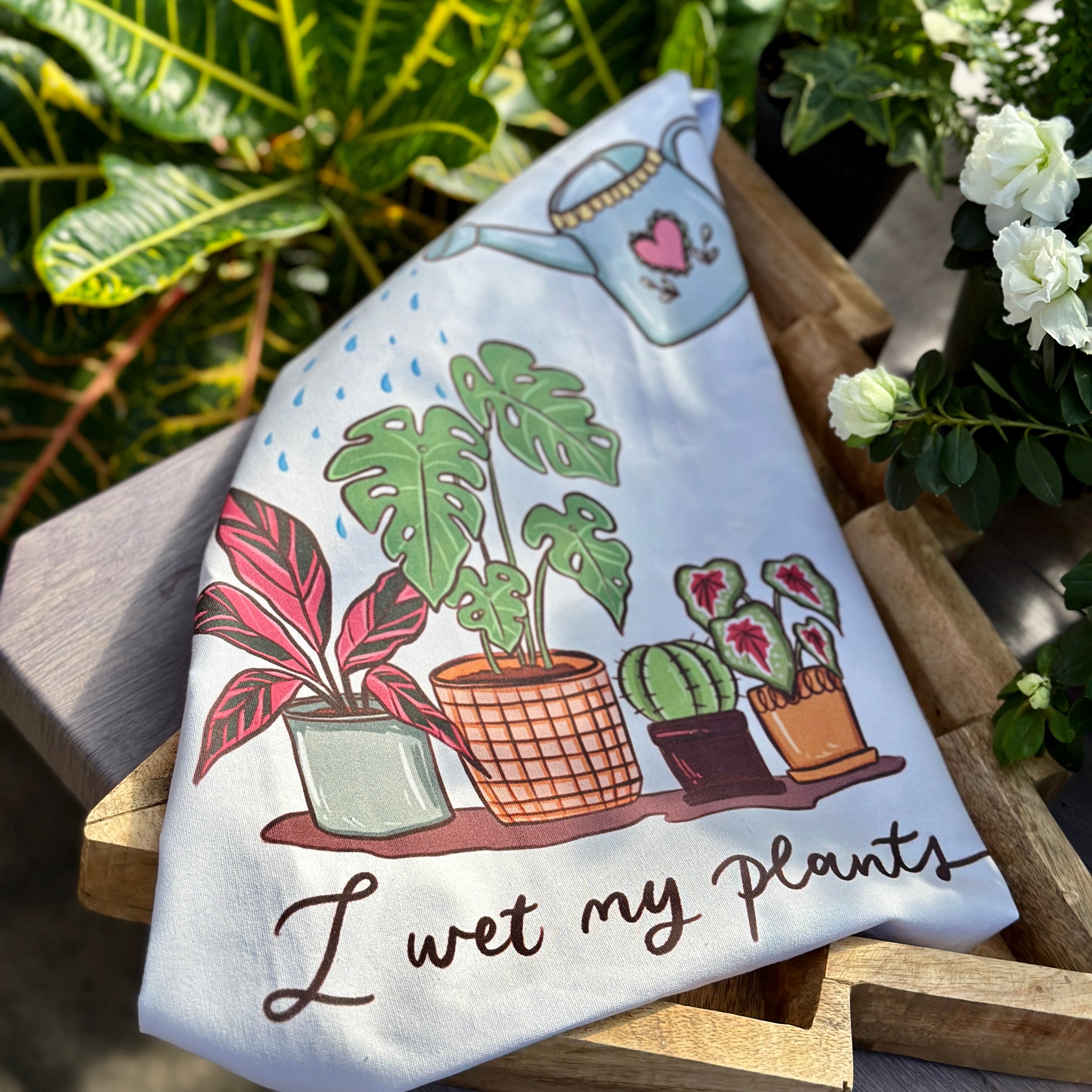 Tea Towels - I wet my plants