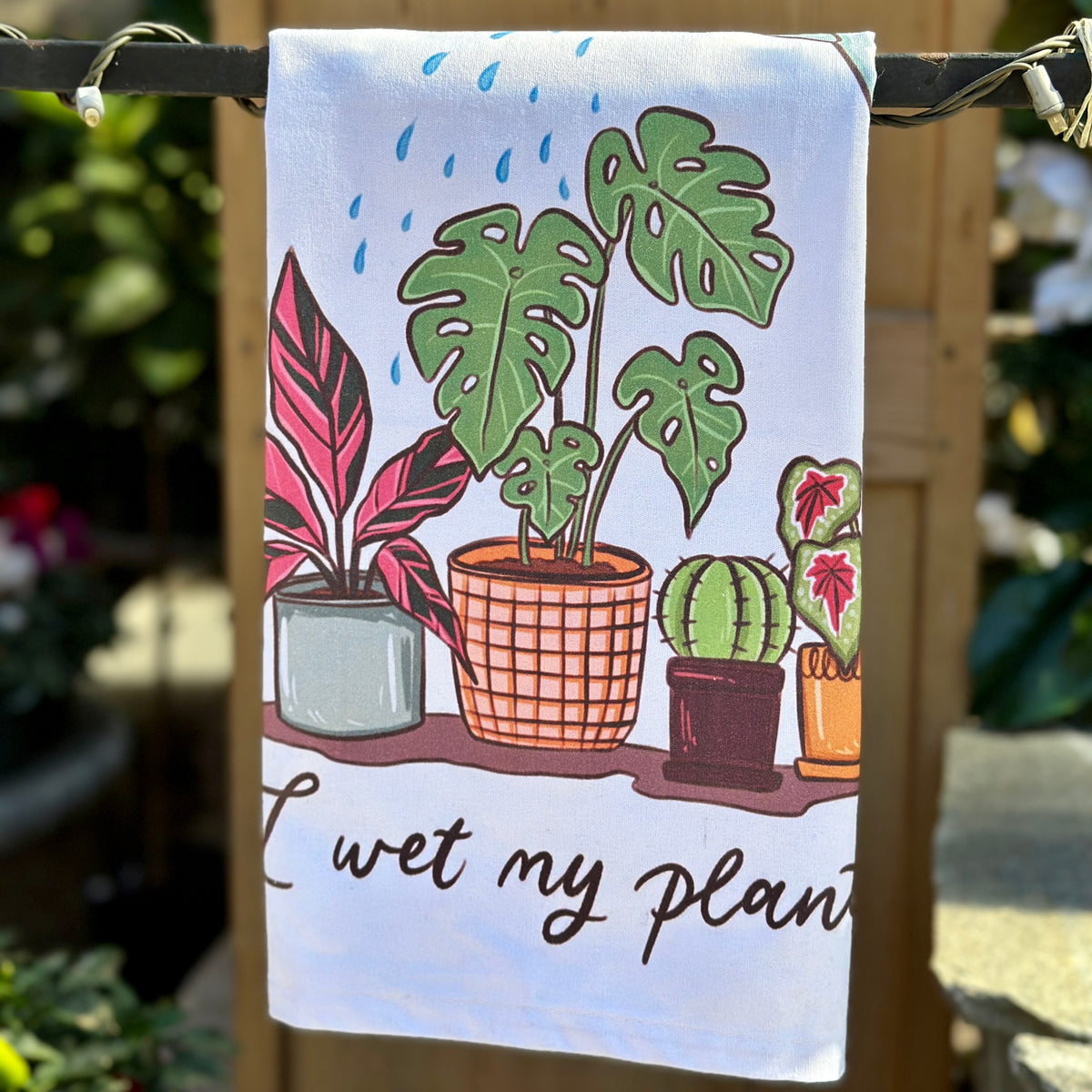 I Wet My Plants Tea Towel